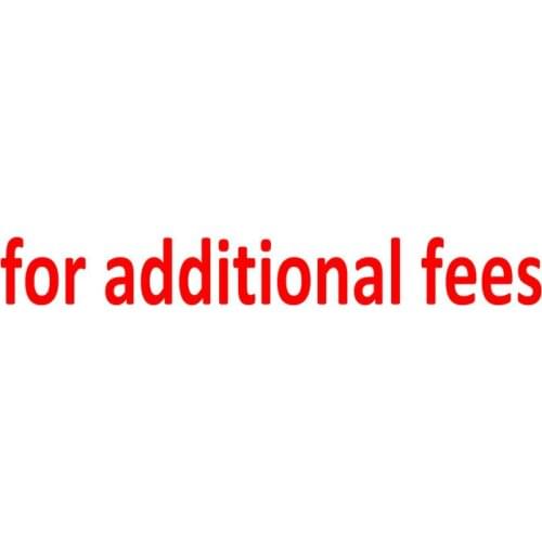 For additional fees