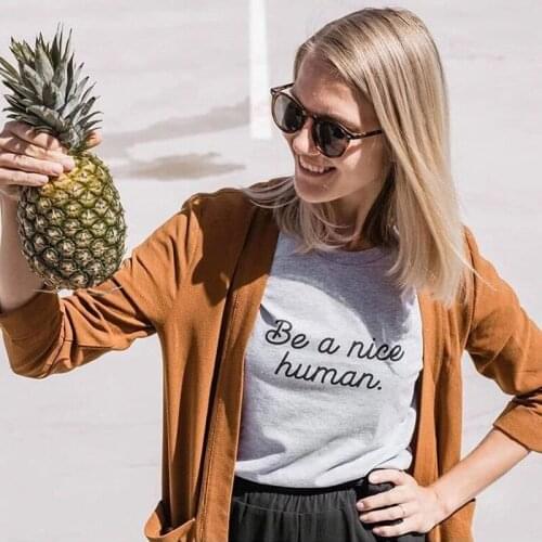 Be A Nice Human Christian T-shirt Casual Women Short Sleeve Religion Tshirt Unisex Summer Crewneck 90s Slogan Grunge Tees Tops