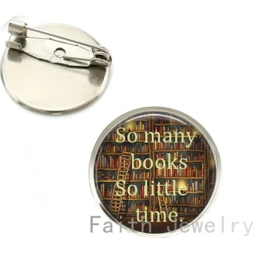 2017 Broche Pin So Many Books Little Time Brooches Book Lover Jewelry To Read Brooch Librarian Writer Teacher Nerd Gift Ns112