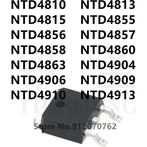 10PCS NTD4810 NTD4813 NTD4815 NTD4855 NTD4856 NTD4857 NTD4858 NTD4860 NTD4863 NTD4904 NTD4906 NTD4909 NTD4910 NTD4913 TO-252