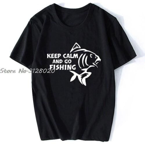 Keep Calm Go Fishing T-Shirt Funny Birthday Holiday Carp Men Short Sleeve Cotton TShirt Cool Tees Tops Streetwear