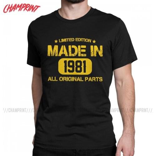 Novelty 40th Birthday Gift Ideas Made In 1981 T-Shirts Men Round Neck 100% Cotton T Shirt Short Sleeve Tees 6XL Clothes