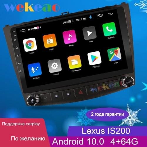 Wekeao 10.1" Touch Screen 1Din Android 10.0 Car Radio For Lexus IS IS250 IS200 IS220 IS300 Car Dvd Multimedia Player 2006 - 2012