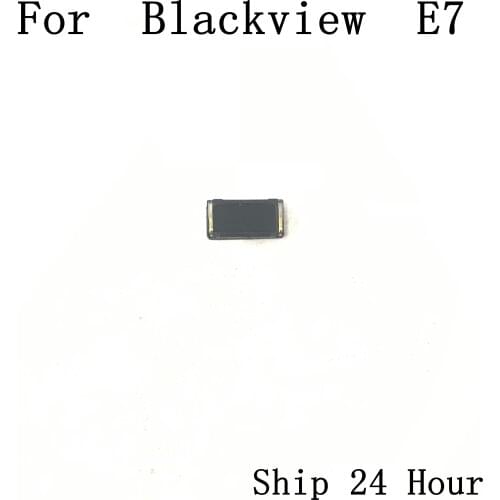 Blackview E7 Used Receiver Speaker Voice Receiver For Blackview E7 Repair Fixing Part Replacement