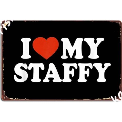 I Love My Staffy Staffordshire Bull Terrier Dog Lover Metal Signs Wall Cave Club Bar Custom Wall Decor Tin sign Posters