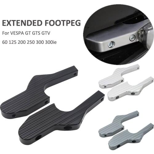 Passenger Foot Peg Extensions Extended Footpegs for Vespa GT GTS GTV 60 125 150 200 250 300 300ie