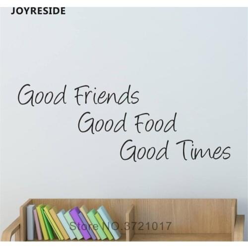 JOYRESIDE Wall Sticker Good friends Good food Good time Decals Vinyl Bedroom Living room Decor Decoration Design Art Mural A1398