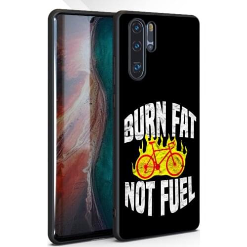 Burn Fat Not Fuel Phone Case Fashion Classic Black Sotf Silicone TPU For huawei p30 p20 Lite p10 p9 p8 series aesthetic Coque