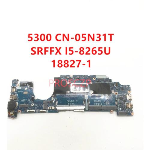 For DELL 5300 Laptop Motherboard CN-05N31T 05N31T 5N31T 18827-1 With SRFFX I5-8265U 100% working well