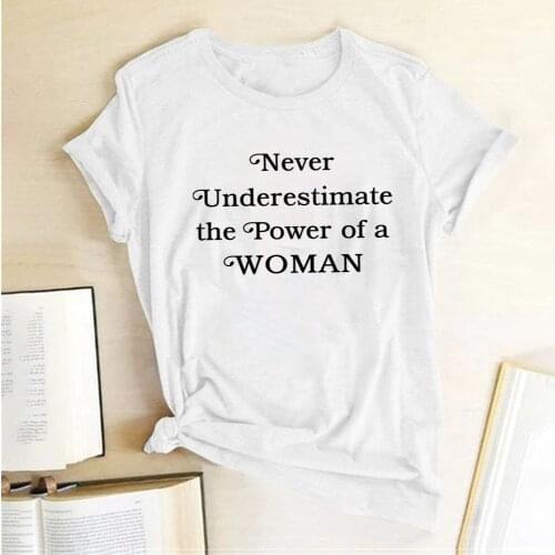 Never Underestimate The Power of A Woman Print T-shirts Women Summer Aesthetic Clothes Harajuku T Shirt Women Plain Top Female