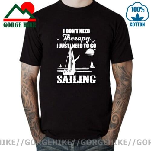 GorgeHike Funny I Don't need Therapy I just need to go sailing T shirts men Seagull Sailor T-shirt Cool Oceangoing Voyage tshirt