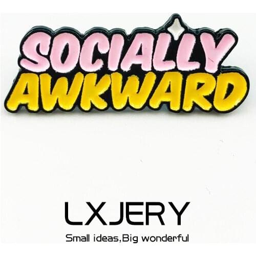 LXJERY Cartoon Funny SOCIALLY AWKWARD Enamel Pin Badge On Backpack Cute Brooch Pins For Clothes Broche For Women Girl Gifts