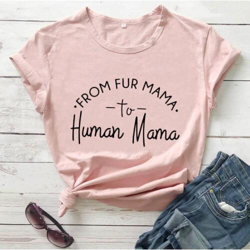 From Fur Mama To Human Mama Pregnancy Shirt New Arrival 100%Cotton Funny T Shirt New Mom Shirt Dog Mom Shirts Gift for Her