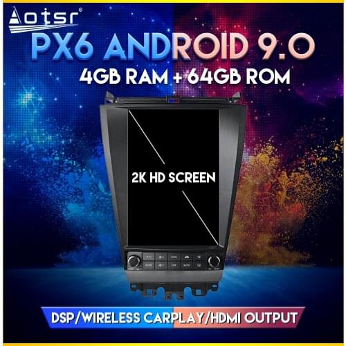 Car GPS Radio For Honda Accord 7 2003-2007 PX6 Android 9.0 Tesla style Vertical screen Car GPS Navigation Player DSP CARPLAY