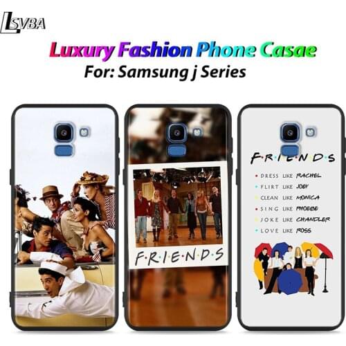 Black Shell Friends TV Show Series for Samsung Galaxy J7Duo J2 J4 Core J6 J4 Plus J8 J3 J7 J5 Prime 2018 2017 Phone Case