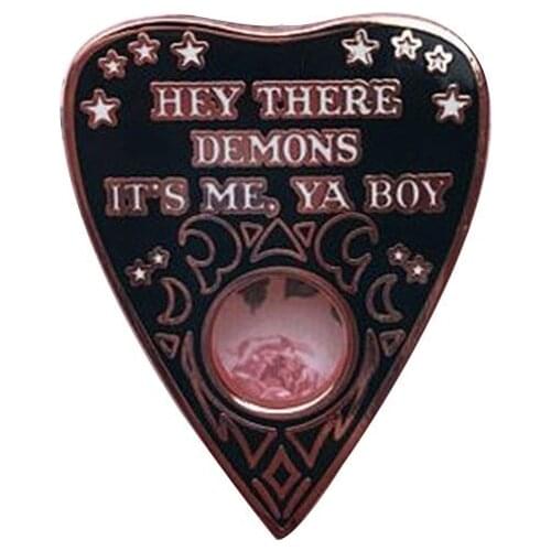 Hey There Demons Its Me Ya Boy Brooch Charm Ouija Pin Witchy Pagan Badge Gothic Divination Jewelry