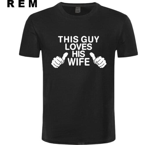 Cool Printing This Guy Loves His Wife T Shirt Men Funny Shirt Husband Gift Wedding Gift Short Sleeve Cotton O-Neck Tops