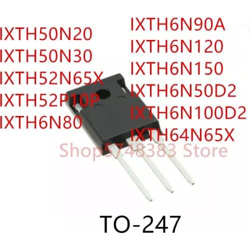 10PCS IXTH50N20 IXTH50N30 IXTH52N65X IXTH52P10P IXTH6N80 IXTH6N90A IXTH6N120 IXTH6N150 IXTH6N50D2 IXTH6N100D2 IXTH64N65X TO-247