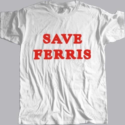 New fashion t-shirt cotton tees Save Ferris Funny Geek Nerd Popular Tagless T-Shirt brand top tees unisex teeshirt