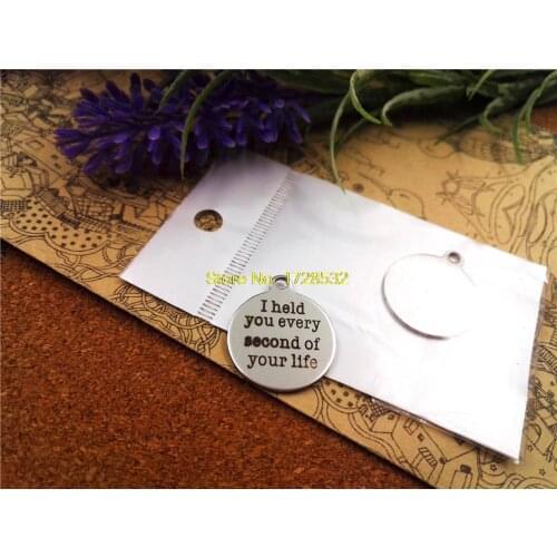 10pcs-stainless steel Charms "I held every secon of your life " DIY Charms Pendants for necklace/bracelet/keychain DIY jewelry