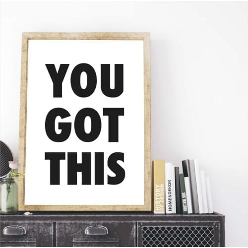 You Got This Prints Inspirational Quote Black White Typography Poster Positive Affirmation Painting Home Gym Room Decor