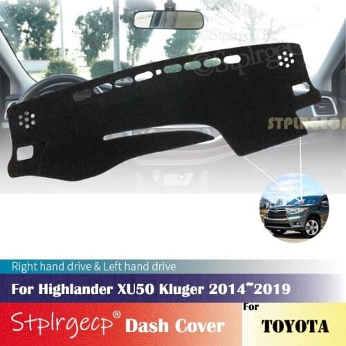 For Toyota Highlander XU50 Kluger 2014~2019 Anti-Slip Dashboard Cover Protective Pad Car Accessories Sunshade Carpet 2015 2016