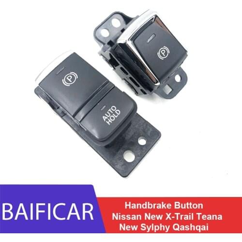 Baificar Brand New Handbrake Button P-shaped Button Electronic Parking Switch For Nissan New X-Trail Teana Sylphy Qashqai