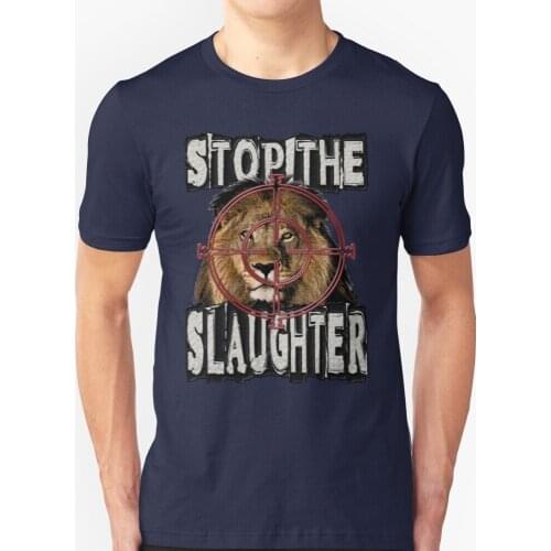 Stop The Slaughter Ban Canned Hunting New Hip Hop T-Shirt 100% Cotton Tshirts T Shirts Men Tee Tops Trophy Hunting Hunting Lion