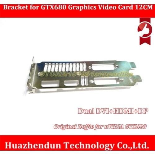 Free Shipping 1PCS/LOT Full High Profile Bracket for nVIDIA GTX680 Video Graphics Card Dual DVI+HDMI+DP