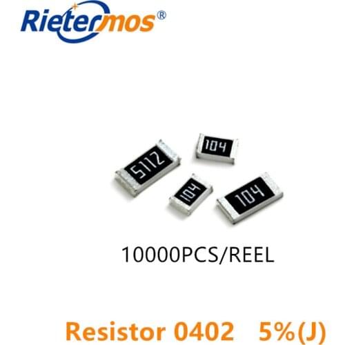 10000PCS 0402 J ±5% 0R 1R 1.5R 1.8R 4.7R 6.8R 7.5R 10R 75R 100R 1K 3.6K 4.7K 7.5K 10K 100K 510K 1M 10M SMD 1005 Chip Resistor