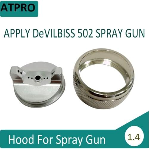 Hood For Spray Gun 1.4 APPLY to DeVILBISS 502 SPRAY GUN A professional spray painting tool using fine quality materials