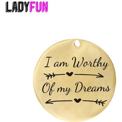 Ladyfun Customizable Stainless Steel Charm Dream Pendant i am worthy of my dreams Charms for jewelry making