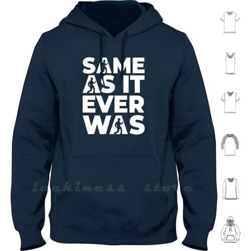 Talking Heads Quote Hoodie Long Sleeve Talking Heads David Byrne Stop Making Sense Same As It Ever Was