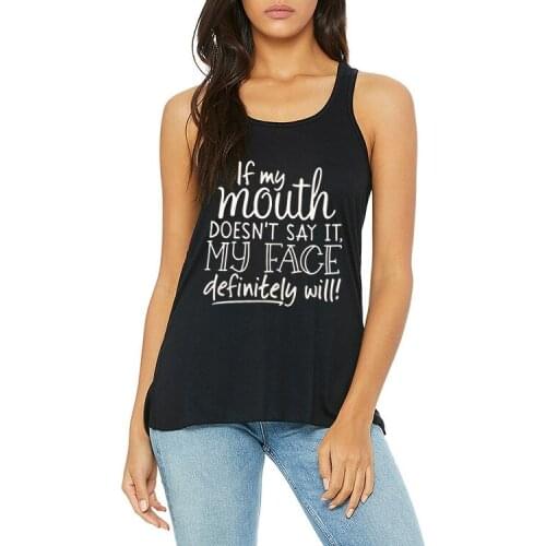Vest if my mouth doesn't say it my face definitely will Funny Letter Tank Top Casual Stylish Graphic Sleeveless Short Tee