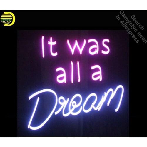 It Was All A Dream Neon Sign Handcrafted Neon Bulbs Sign Glass Tube Custom Iconic Decorate Wall signs personalized Advertise