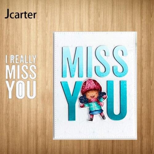 I Really Miss You New Design Metal Cutting Dies Craft Stencil Diy Scrapbooking Handmade Card Make Shape Album Decoration Model