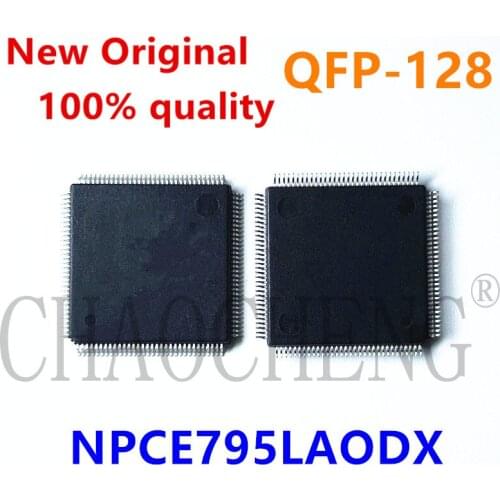 10piece)100% New NPCE795LAODX NPCE795PAODX NPCE795GAODX NPCE795LA0DX NPCE795PA0DX NPCE795GA0DX QFP-128 Chipset