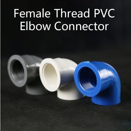 Female Thread PVC Elbow Connector Plumbing System Accessory PVC Pipe Adapter Garden Irrigation Fittings 1 Pcs