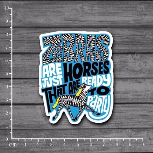 Zebras Are Just horses Scrapbooking Stationery Sticker Decor Decal For Ablum Diary Laptop Notebook Luggage Skateboard[Single]