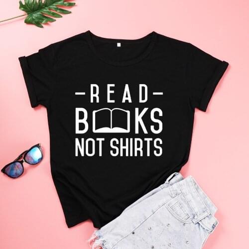 Read Books NOT SHIRTS Funny Graphic T-shirts 100% Cotton Short-sleeved Round Neck T Shirts Streetwear Top Tees Unisex Fashion