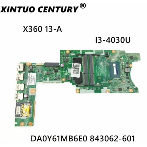FOR HP Pavilion Hp X360 13-A 13-B laptop motherboard DA0Y61MB6E0 843062-001 843062-601 WITH I3-4030U 100% fully tested