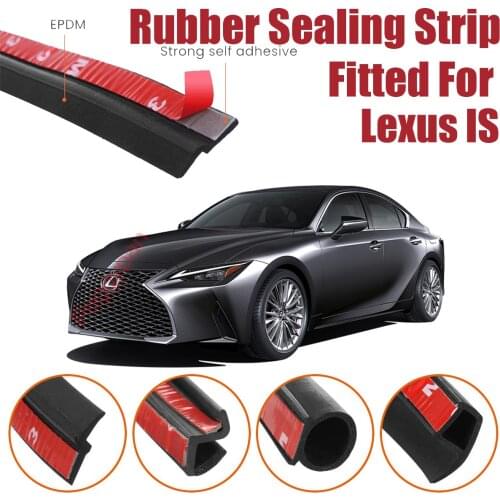 Door Seal Strip Kit Self Adhesive Window Engine Cover Soundproof Rubber Weather Draft Wind Noise Reduction For Lexus IS