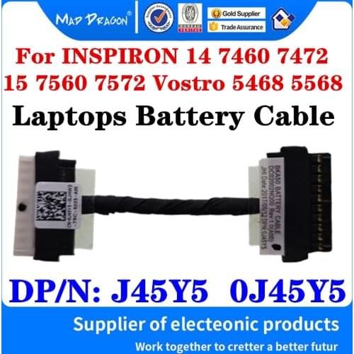 New Original J45Y5 0J45Y5 For Dell INSPIRON 7460 7472 7560 7572 Vostro 5468 5568 BKA50 Laptops Battery Cable Connector Line Wire