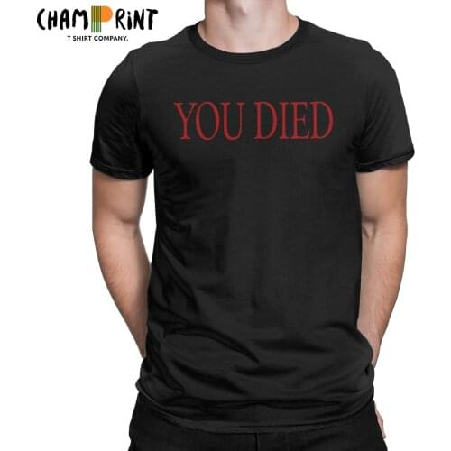 You Died T Shirt Men Cotton Creative T-Shirt Round Neck Dark Souls Tee Shirt Short Sleeve Clothing Graphic