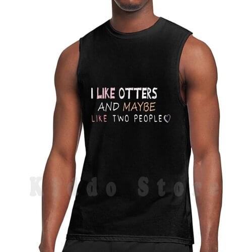 I Like Otters And Maybe Like Two People / Shirt / Otter Shirt / Otter Gift / Otter Lover Shirt / Otter / Funny Otter