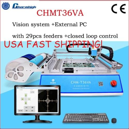 USA Fast shipping! Desktop SMD SMT Pick and Place machine , CHMT36VA (Vision system ) , closed loop control , 29pcs feeders