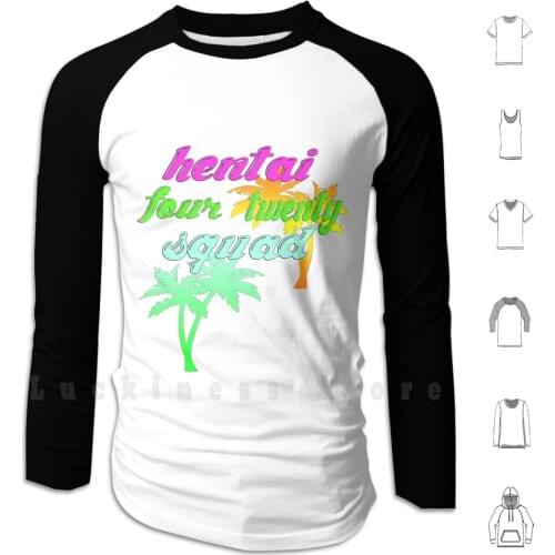 Hentai Squad 420 80s Hoodies Long Sleeve 80s Chill Retro Palmtrees Cool