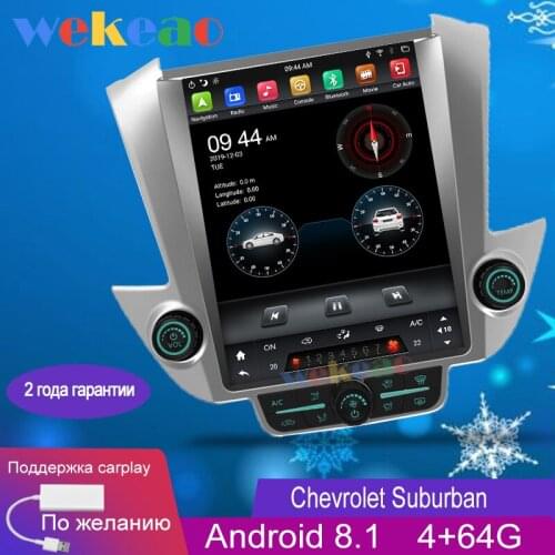 Wekeao Vertical Screen Tesla Style 12.1" 1 Din Android 8.1 Car Radio For Chevrolet Tahoe Suburban Yukon Car DVD Player GPS 2014