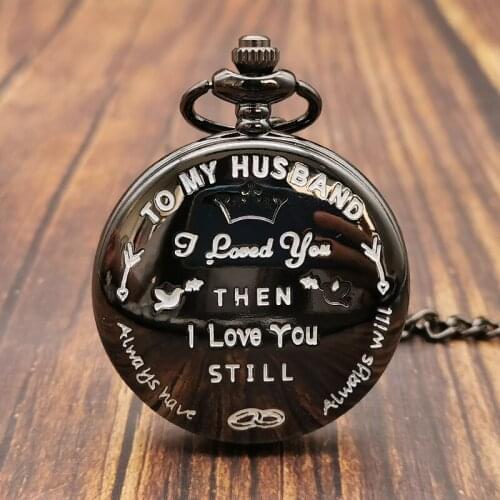 Popular Black /Gold/Silver Pocket Watch To My Husband I LOVE YOU Always Will Quartz Watch Fob Chain Men Clock Husband