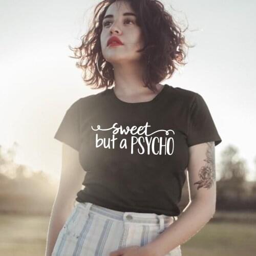 Sweet But A Psycho Fashion Summer Graphic Women T Shirt O-neck Short Sleeve Summer Female Tops T-Shirt Tumblr Tees with Slogan